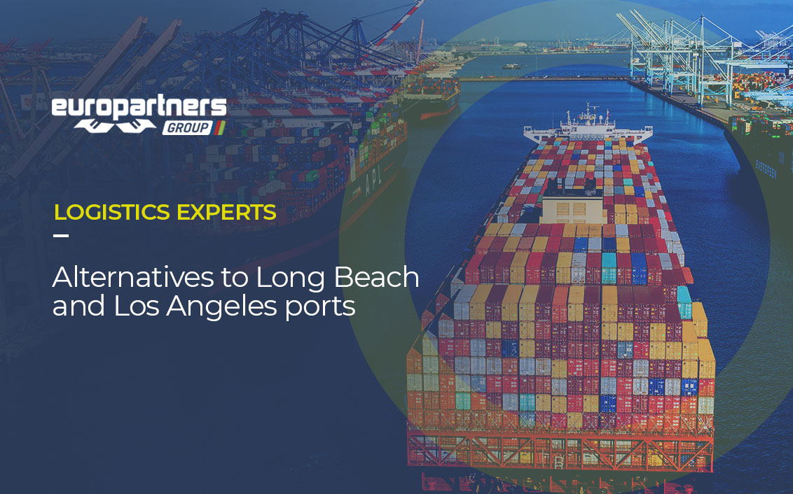Over the picture of a container ship, it is written LOGISTICS EXPERTS Alternatives to Long Beach and Los Angeles ports